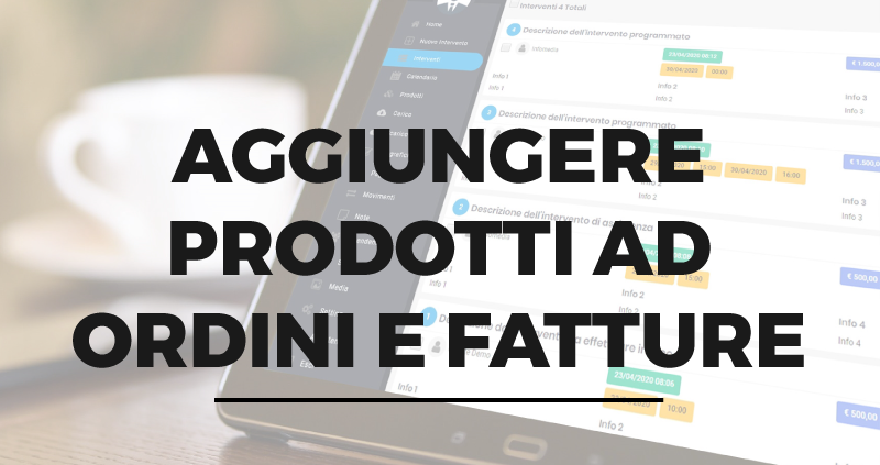 aggiungere prodotti ordini fatture